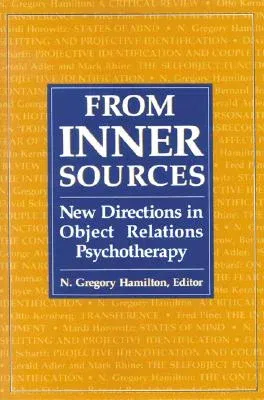 From Inner Sources: New Directions in Object Relations Psychotherapy