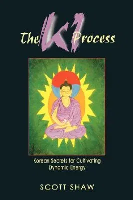 KI Process: Korean Secrets for Cultivating Dynamic Energy