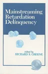 Mainstreaming Retardation Delinquency