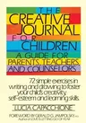 The Creative Journal for Children: A Guide for Parents, Teachers and Counselors