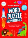 Merriam-Webster's Word Puzzle Adventures: Track Down Dinosaurs, Uncover Treasures, Spot the Space Objects, and Learn about Language in 100 Puzzles!