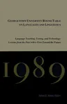 Georgetown University Round Table on Languages and Linguistics (Gurt) 1989: Language Teaching, Testing, and Technology: Lessons from the Past with a V