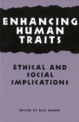 Enhancing Human Traits: Ethical and Social Implications