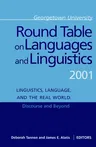 Georgetown University Round Table on Languages and Linguistics Gurt 2001: Linguistics, Language, and the Real World: Discourse and Beyond