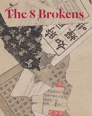 The 8 Brokens: Chinese Bapo Painting