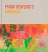 Frank Bowling's Americas: New York, 1966-75