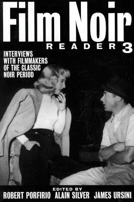 Film Noir Reader 3: Interviews with Filmmakers of the Classic Noir Period