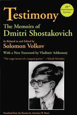 Testimony: The Memoirs of Dmitri Shostakovich (Anniversary)