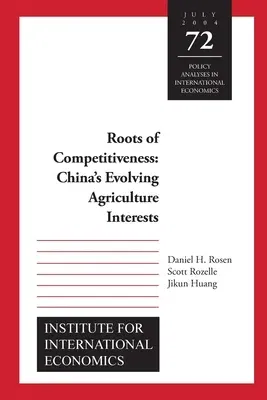 Roots of Competitiveness: China's Evolving Agriculture Interests