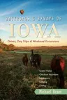 Backroads & Byways of Iowa: Drives, Day Trips & Weekend Excursions