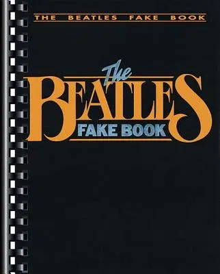 The Beatles Fake Book: C Edition