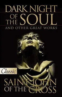 Dark Night of the Soul and Other Great Works