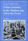 Urban America in the Modern Age: 1920 to the Present (Revised)