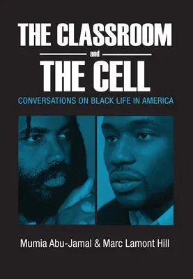 The Classroom and the Cell: Conversations on Black Life in America