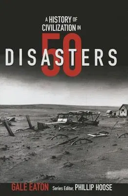 A History of Civilization in 50 Disasters