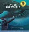 The Eye of the Whale: A Rescue Story (First Time in Paper)