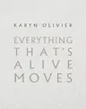 Karyn Olivier: Everything That's Alive Moves