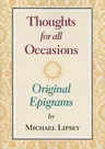 Thoughts for All Occasions: Original Epigrams