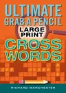 Ultimate Grab a Pencil Large Print Crosswords