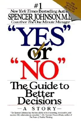 Yes or No: The Guide to Better Decisions