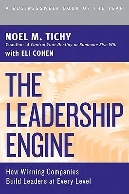 The Leadership Engine: How Winning Companies Build Leaders at Every Level (Revised)