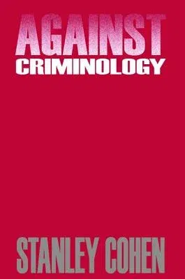 Against Criminology