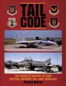 Tail Code USAF: The Complete History of USAF Tactical Aircraft Tail Code Markings