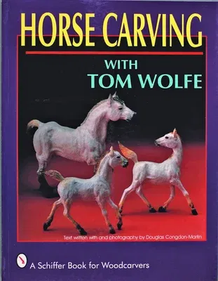 Horse Carving: With Tom Wolfe