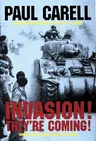 Invasion! They're Coming!: The German Account of the D-Day Landings and the 80 Days' Battle for France (Revised)