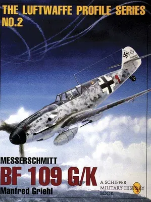 The Luftwaffe Profile Series, No. 2: Messerschmitt Bf 109 G/K (Revised)