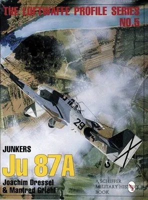 The Luftwaffe Profile Series, No. 5: Junkers Ju 87a (Revised)