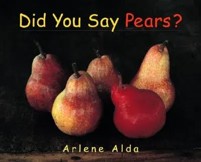 Did You Say Pears?