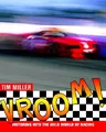 Vroom!: Motoring Into the Wild World of Racing