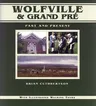 Wolfville & Grand Pré: Past and Present