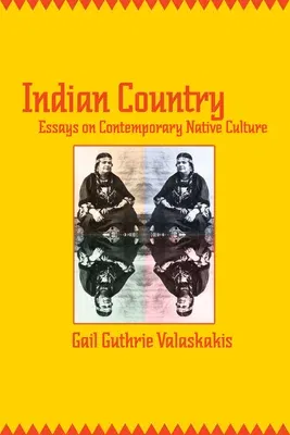 Indian Country: Essays on Contemporary Native Culture