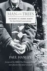 Man of the Trees: Richard St. Barbe Baker, the First Global Conservationist