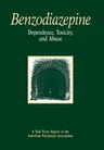 Benzodiazepine Dependence, Toxicity, and Abuse: A Task Force Report of the American Psychiatric Association