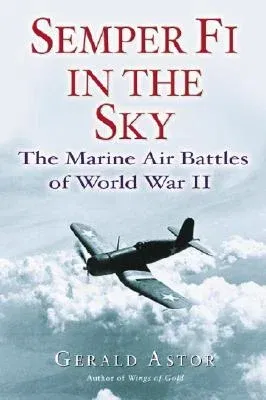 Semper Fi in the Sky: The Marine Air Battles of World War II