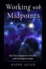 Working with Midpoints: Your Key to Predictive Precision and Astrological Insight