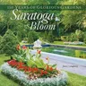 Saratoga in Bloom: 150 Years of Glorious Gardens