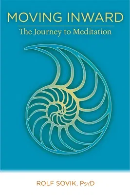 Moving Inward: The Journey to Meditation