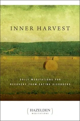 Inner Harvest: Daily Meditations for Recovery from Eating Disorders