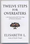 Twelve Steps for Overeaters: An Interpretation of the Twelve Steps of Overeaters Anonymous (Revised)