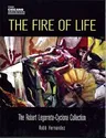 The Fire of Life: The Robert Legorreta-Cyclona Collection