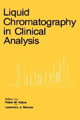 Liquid Chromatography in Clinical Analysis (1981)