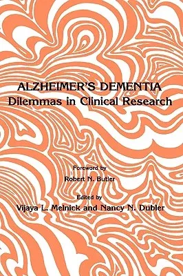 Alzheimer's Dementia: Dilemmas in Clinical Research (1985)