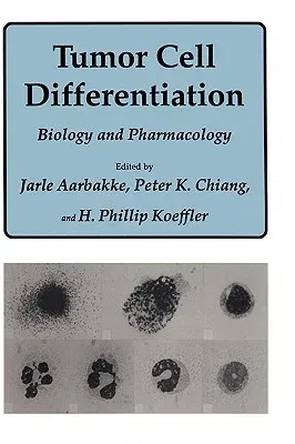 Tumor Cell Differentiation: Biology and Pharmacology (1987)