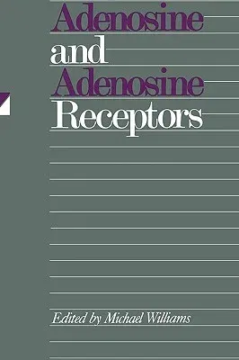 Adenosine and Adenosine Receptors (1990)