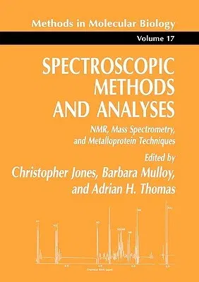 Spectroscopic Methods and Analyses: Nmr, Mass Spectrometry, and Metalloprotein Techniques (1993)