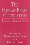 The Human Brain Circulation: Functional Changes in Disease